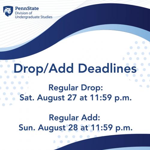 Drop/Add Deadlines. Regular Drop: Saturday, August 27, at 11:59 p.m. Regular Add: Sunday, August 28, at 11:59 p.m. 